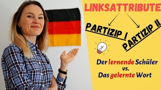 Partizip 1 und Partizip 2 im Deutschen  Linksattribute b2 c1 [upl. by Kendre282]