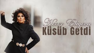 Hecer Eliyeva  Küsüb Getdi  Official Audio Clip [upl. by Vaclava]