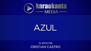 Karaokanta  Cristian Castro  Azul [upl. by Roobbie]