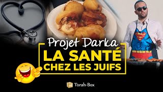 PROJET DARKA n°29 😅 LA SANTÉ CHEZ LES JUIFS [upl. by Dickie]