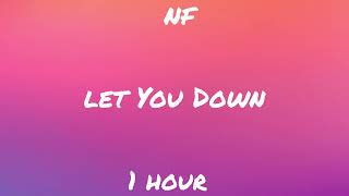 NF  Let You Down 1 hour [upl. by Loyce]