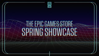 Epic Games Store Spring Showcase [upl. by Notlek]