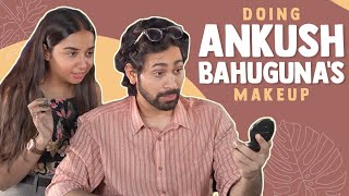 Doing Ankush Bahugunas Makeup  RealTalkTuesday  MostlySane [upl. by Aihsein]