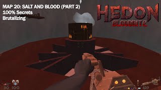 Hedon Bloodrite  Map 20 Salt And Blood Part 2 Brutalizing 100 Secrets [upl. by Asiralc953]