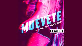 Alu Mix amp Divergentes Inc  Muévete Extended Edgar AX [upl. by Aitetel429]