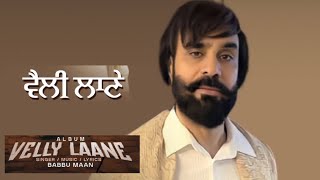 Babbu Maan Velly Laane l Babbu Maan new song 2024 [upl. by Enecnarf]