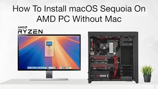 How to Install macOS Sequoia on AMD Ryzen PC Without Mac  Hackintosh   Step By Step Guide [upl. by Freedman746]