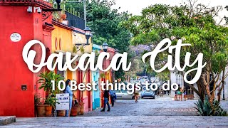 OAXACA CITY MEXICO  10 Best Things To Do In amp Around Oaxaca City [upl. by Assenal899]