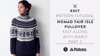 How to Knit a Fair Isle Sweater with Marly Bird  Yoke Pullover Pattern Tutorial  Part Three [upl. by Roque259]