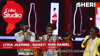 Lydia Jazmine Kiss Daniel amp Bahati Sheri – Coke Studio Africa [upl. by Salvadore86]