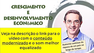 ECO  13  Crescimento e Desenvolvimento econômico [upl. by Nonnerb]