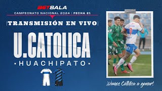 🔴 UNIVERSIDAD CATOLICA vs HUACHIPATO  FECHA 21 CAMPEONATO NACIONAL 2024  TRANSMISIÓN EN VIVO [upl. by Neelasor650]