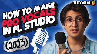 How To Make Your Vocals Sound Professional on FL Studio 2023 [upl. by Drummond]