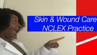 NCLEX Skin amp WoundCare Practice [upl. by Adnoluy]