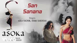 San Sanana Best Audio Song  Asoka Shah Rukh Khan Kareena KapoorShaanAlka Yagnik new [upl. by Inverson244]