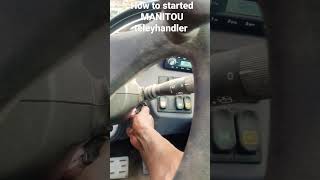 how to Start MANITOU telehandler [upl. by Butte551]