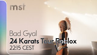 Bad Gyal  24 Karats Tour Madrid  Roblox  MST Live [upl. by Vig]