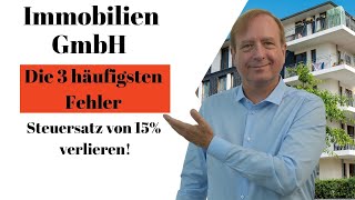 Vermögensverwaltung mit Immobilien GmbH  Drei häufige Fehler  Verlust steuerlicher Vorteile [upl. by Petrine]