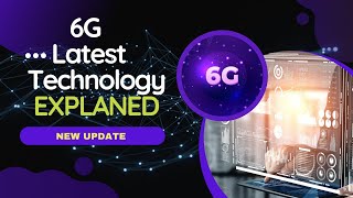 6G Technology Explained  6G The Next Generation Of Wireless Technology  6G Network Technology [upl. by Olvan187]