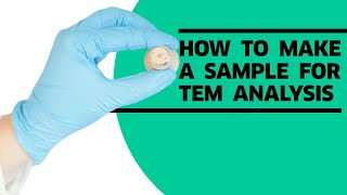 How to make a sample for TEM analysis [upl. by Morgan836]