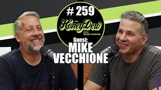 HoneyDew Podcast 259  Mike Vecchione [upl. by Aciria]