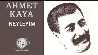 Neyleyim Ahmet Kaya [upl. by Anawed]