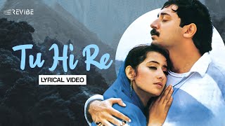 Tu Hi Re Lyrical Video  A R Rahman  Hariharan Kavita Krishnamurthy  Revibe  Hindi Songs [upl. by Aliahs825]