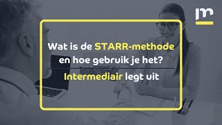 Wat is de STARRmethode en hoe gebruik je het  Intermediair legt uit [upl. by Aseen]