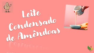 Leite Condensado de Amêndoas Aprenda a Fazer [upl. by Lucian]