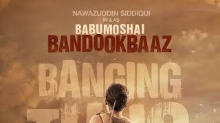 Movie Review Babumoshai Bandookbaaz [upl. by Oruasi245]