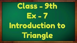 Class  9th Ex  7 Introduction Triangles Maths NCERT CBSE [upl. by Hogarth]