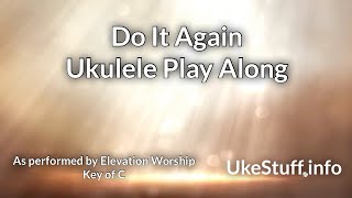 Do It Again Ukulele Play Along [upl. by Nnaynaffit]