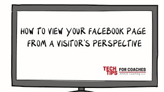 How To View Your Facebook Page from a Visitors Perspective [upl. by Lorilyn174]