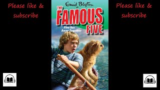 The Famous Five Five run away together by Enid Blyton full audiobook 3 [upl. by Sigvard]