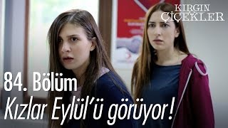 Kızlar Eylülü görüyor  Kırgın Çiçekler 84 Bölüm  atv [upl. by Albie]