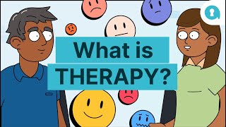 What is Therapy What to Expect In Therapy [upl. by Lednam386]