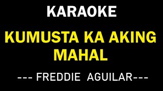 KUMUSTA KA AKING MAHAL KARAOKE SONG FREDDIE AGUILAR  ONLY LYRICS TEXT DISPLAY NO MUSIC BACKGROUND [upl. by Llekim195]