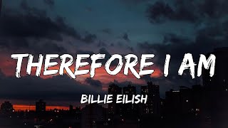 Billie Eilish  Therefore I Am Lyrics [upl. by Jael]