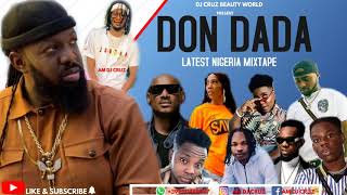 DON DADA LATEST AFROBEAT 2020 FT DJ CRUZ TIMAYA MARLEY DAVIDO PATORAKING SIMI RUDEBOY KIZZ DAN [upl. by Leake712]