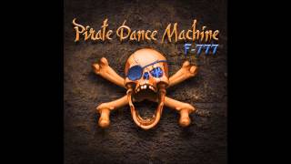 F777  Pirate Dance Machine  The 7 Seas [upl. by Asirak]