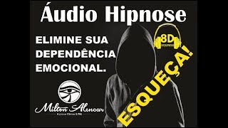 🔴 Áudio Hipnose 8D 🎧  Esquecer Alguém Emocionalmente  comprove Áudio em 8D  Milton Alencar [upl. by Palila]