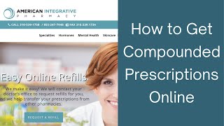 How to Get Compounded Prescriptions Online [upl. by Ellehsor660]