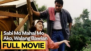 ‘Sabi Mo Mahal Mo Ako Walang Bawian’ FULL MOVIE  Maricel Soriano Bong Revilla [upl. by Rehpotsyrhc963]