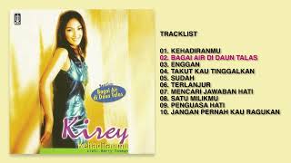 Kirey  Album Kehadiranmu  Audio HQ [upl. by Bigford]