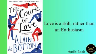 The Course Of Love  Truly Wonderful  Alain de Botton  Audiobook [upl. by Orvil]