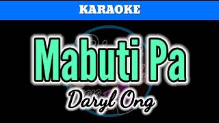 Mabuti Pa by Daryl Ong Karaoke [upl. by Dawes]