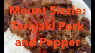 Mount Sizzle –Teriyaki Pork and Pepper [upl. by Eidnar]