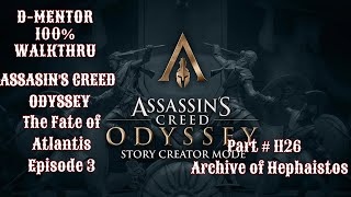 Assassins Creed Odyssey 100 Walkthrough The Fate of Atlantis Episode 3 Archive of Hephaistos [upl. by Anaihk]