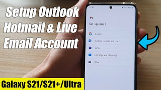 Galaxy S21UltraPlus How to Setup Outlook  Hotmail amp Live Email Account [upl. by Aimet]