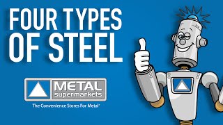 The Four Types of Steel Part 1  Metal Supermarkets [upl. by Jobey]